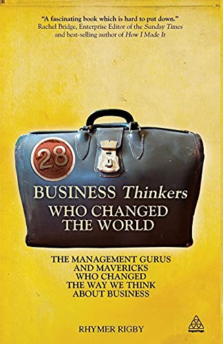 Beispielbild fr 28 Business Thinkers Who Changed the World: The Management Gurus and Mavericks Who Changed the Way We Think about Business zum Verkauf von WorldofBooks