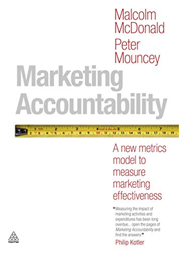 Beispielbild fr Marketing Accountability : A New Metrics Model to Measure Marketing Effectiveness zum Verkauf von Better World Books