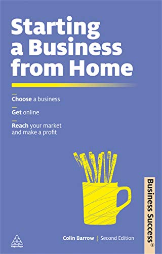 Beispielbild fr Starting a Business from Home : Choosing a Business, Getting Online, Reaching Your Market and Making a Profit zum Verkauf von Better World Books