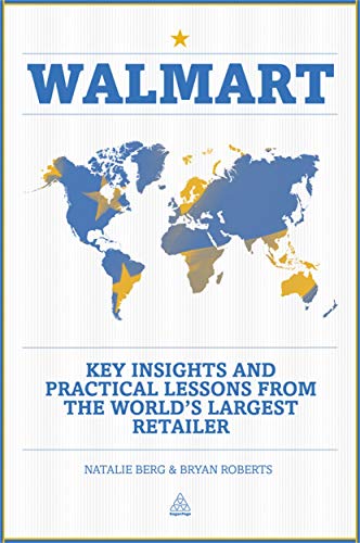 Walmart: Key Insights and Practical Lessons from the World's Largest Retailer (9780749462734) by Roberts, Bryan; Berg, Natalie