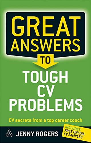 Imagen de archivo de Great Answers to Tough CV Problems: CV Secrets From a Top Career Coach a la venta por WorldofBooks