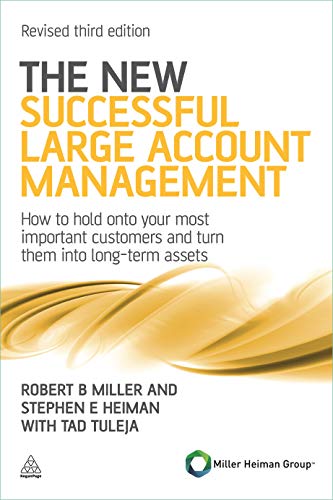 Beispielbild fr The New Successful Large Account Management: How to Hold onto Your Most Important Customers and Turn Them into Long Term Assets zum Verkauf von medimops