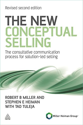 Beispielbild fr New Conceptual Selling : The Consultative Communication Process for Solution-Led Selling zum Verkauf von Better World Books