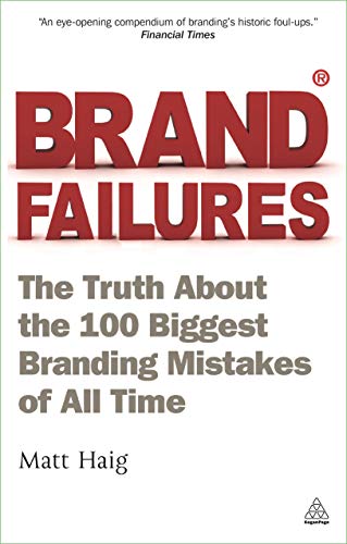 Stock image for Brand Failures: The Truth About the 100 Biggest Branding Mistakes of All Time for sale by BooksRun