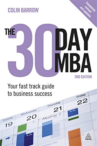 Beispielbild fr The 30 Day MBA : Your Fast Track Guide to Business Success zum Verkauf von Better World Books