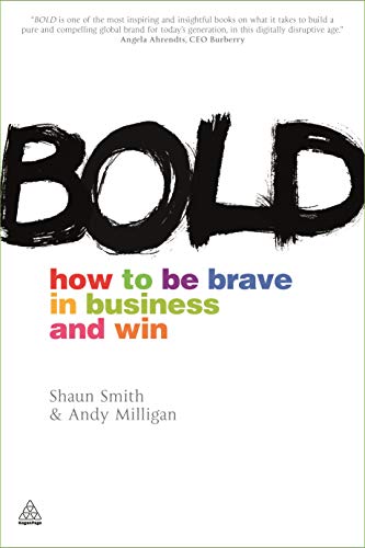 Beispielbild fr Bold: How to be Brave in Business and Win zum Verkauf von Wonder Book