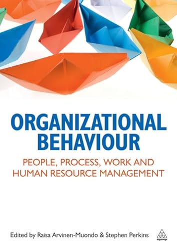 9780749463618: Organizational Behaviour: [People, Process, Work and Human Resource Management]
