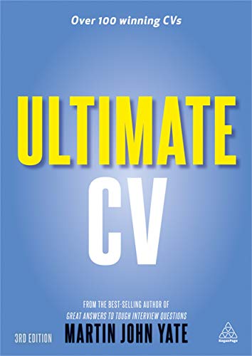 Ultimate CV: Over 100 winning CVs to help you get the interview and the job, (Third Edition)