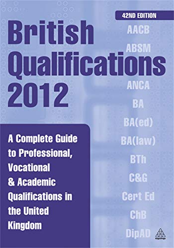 Stock image for British Qualifications 2012: A Complete Guide to Professional, Vocational & Academic Qualifications in the United Kingdom for sale by WorldofBooks
