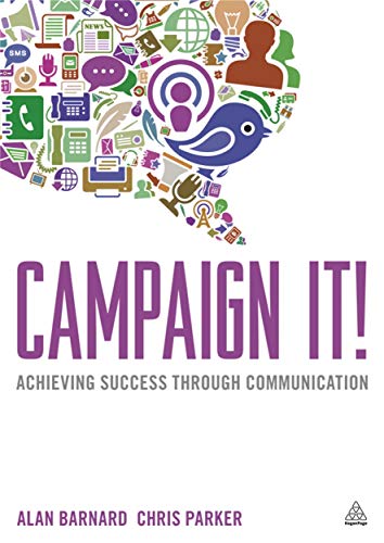Beispielbild fr Campaign It!: Achieving Success Through Communication zum Verkauf von WorldofBooks