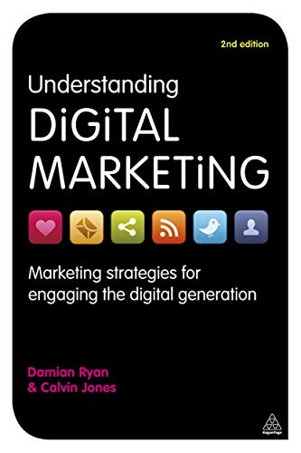 Stock image for Understanding Digital Marketing: Marketing Strategies for Engaging the Digital Generation for sale by Hippo Books
