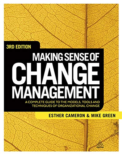 Beispielbild fr Making Sense of Change Management : A Complete Guide to the Models, Tools and Techniques of Organizational Change zum Verkauf von Better World Books