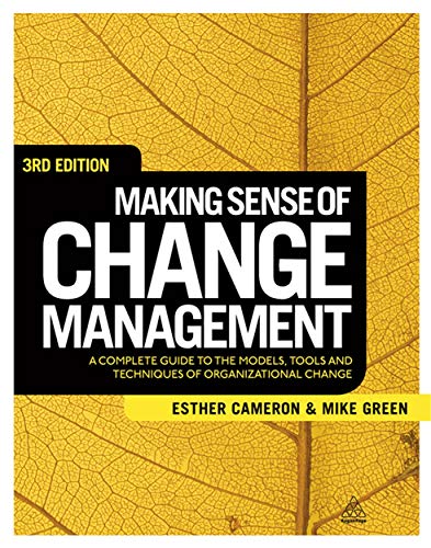 Imagen de archivo de Making Sense of Change Management: A Complete Guide to the Models, Tools and Techniques of Organizational Change a la venta por HPB-Red