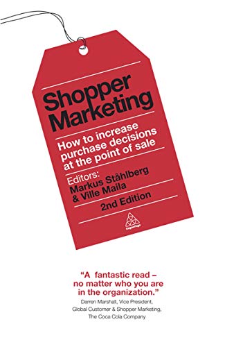 Stock image for Shopper Marketing: How to Increase Purchase Decisions at the Point of Sale for sale by GoldenWavesOfBooks