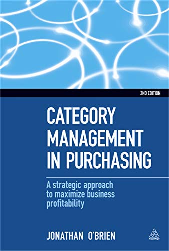 9780749464981: Category Management in Purchasing: A Strategic Approach to Maximize Business Profitability