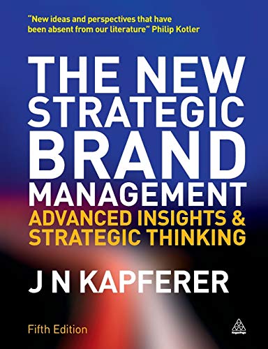 Imagen de archivo de The New Strategic Brand Management: Advanced Insights and Strategic Thinking (New Strategic Brand Management: Creating & Sustaining Brand Equity) a la venta por HPB-Red