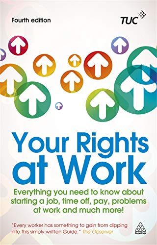 Beispielbild fr Your Rights at Work: Everything You Need to Know About Starting a Job, Time off, Pay, Problems at Work and Much More! zum Verkauf von WorldofBooks
