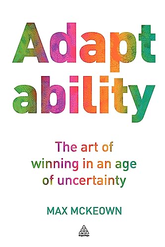 Stock image for Adaptability : The Art of Winning in an Age of Uncertainty for sale by Better World Books