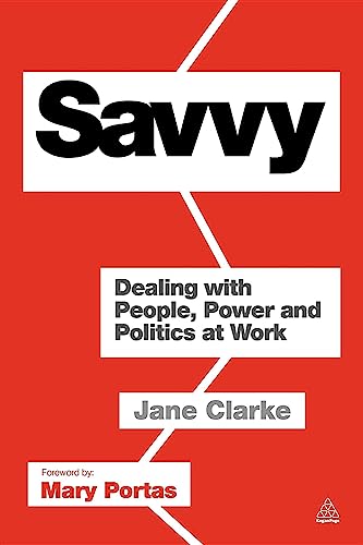 

Savvy: Dealing with People, Power and Politics at Work