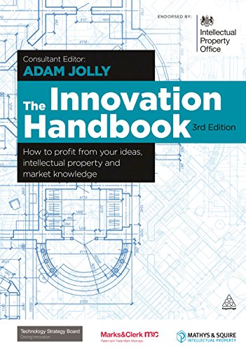 Stock image for The Innovation Handbook: How to Profit from Your Ideas, Intellectual Property and Market Knowledge for sale by WorldofBooks