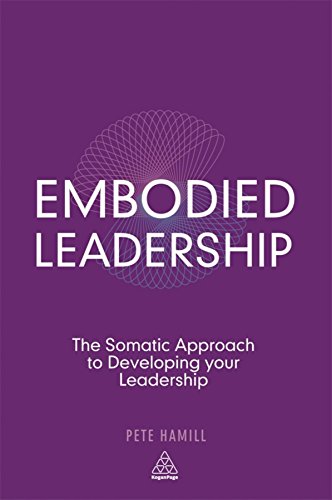 9780749465643: Embodied Leadership: The Somatic Approach to Developing Your Leadership