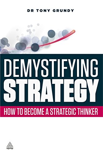 Stock image for Demystifying Strategy: How to Become a Strategic Thinker for sale by AwesomeBooks