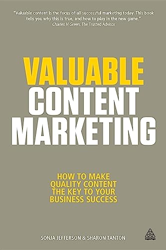 9780749465803: Valuable Content Marketing: How to Make Quality Content the Key to Your Business Success