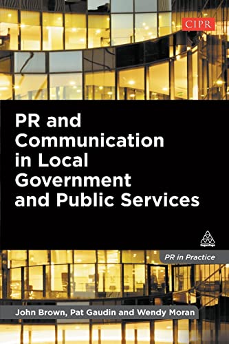 Beispielbild fr PR and Communication in Local Government and Public Services zum Verkauf von Blackwell's
