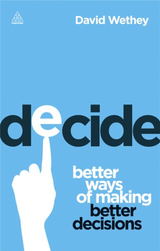 Stock image for Decide: Better Ways of Making Better Decisions for sale by Discover Books