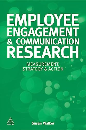 9780749466824: Employee Engagement and Communication Research: Measurement, Strategy and Action