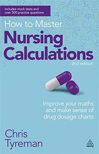 Imagen de archivo de How to Master Nursing Calculations: Improve Your Maths and Make Sense of Drug Dosage Charts a la venta por WorldofBooks