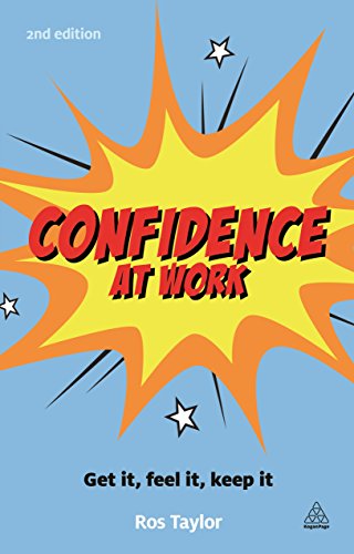 Beispielbild fr Confidence at Work : Get It, Feel It, Keep It zum Verkauf von Better World Books