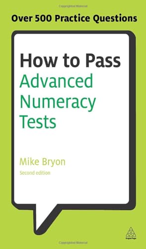 Beispielbild fr How to Pass Advanced Numeracy Tests: Improve Your Scores in Numerical Reasoning and Data Interpretation Psychometric Tests (Testing Series) zum Verkauf von WorldofBooks