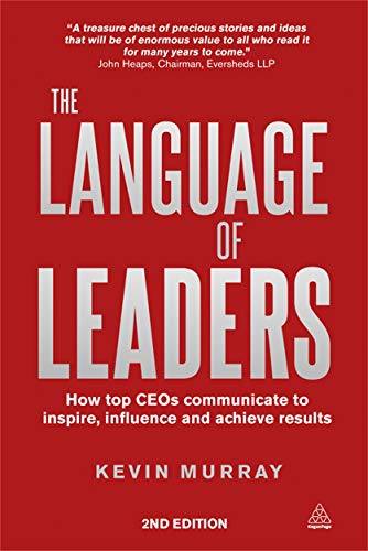 Stock image for The Language of Leaders: How Top CEOs Communicate to Inspire, Influence and Achieve Results for sale by HPB-Red