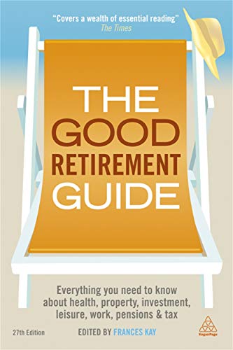 Beispielbild fr The Good Retirement Guide 2013: Everything You Need to know About Health, Property, Investment, Leisure, Work, Pensions and Tax zum Verkauf von WorldofBooks
