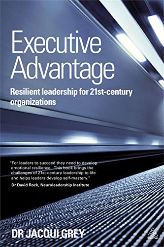 Stock image for Executive Advantage : Resilient Leadership for 21st-Century Organizations for sale by Better World Books