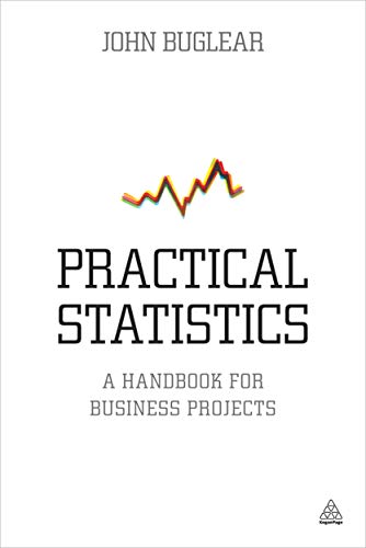 9780749468460: Practical Statistics: A Handbook for Business Projects