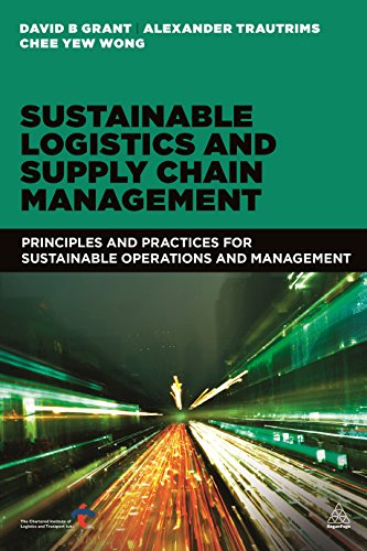 9780749468668: Sustainable Logistics and Supply Chain Management: Principles and Practices for Sustainable Operations and Management