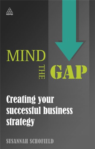 Beispielbild fr Mind the Gap: Creating Your Successful Business Strategy zum Verkauf von WorldofBooks
