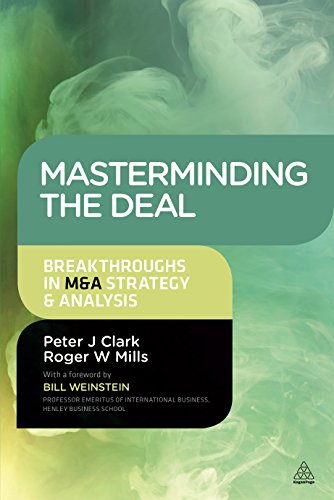 Masterminding the Deal: Breakthroughs in M&A Strategy and Analysis (9780749469528) by Clark, Peter; Mills, Roger