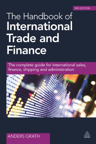 Stock image for The Handbook of International Trade and Finance : The Complete Guide for International Sales, Finance, Shipping and Administration for sale by Better World Books
