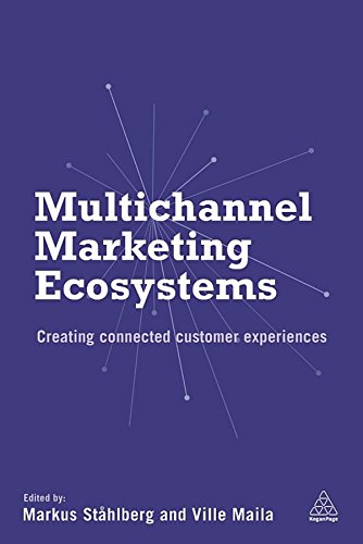 9780749469627: Multichannel Marketing Ecosystems: Creating Connected Customer Experiences