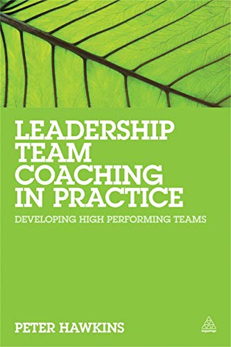 9780749469726: Leadership Team Coaching in Practice: Developing High-performing Teams