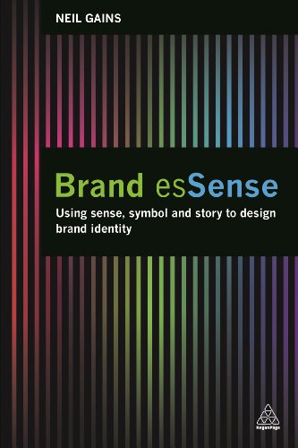 Stock image for Brand esSense: Using Sense, Symbol and Story to Design Brand Identity for sale by GoldenWavesOfBooks