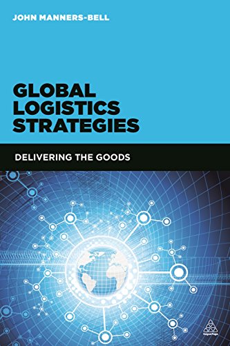 Stock image for Global Logistics Strategies: Delivering the Goods for sale by medimops