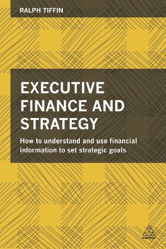 Imagen de archivo de Executive Finance and Strategy: How to Understand and Use Financial Information to Set Strategic Goals a la venta por Lucky's Textbooks