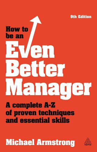 Stock image for How to be an Even Better Manager: A Complete A-Z of Proven Techniques and Essential Skills for sale by Wonder Book