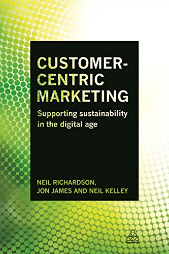 Stock image for Customer-Centric Marketing: Supporting Sustainability in the Digital Age for sale by AwesomeBooks