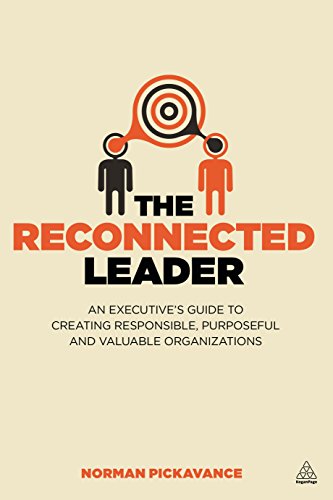 9780749472320: The Reconnected Leader: An Executive's Guide to Creating Responsible, Purposeful and Valuable Organizations