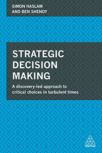 Stock image for Strategic Decision Making: A Discovery-Led Approach to Critical Choices in Turbulent Times for sale by WorldofBooks